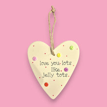 Load image into Gallery viewer, love you lots like jelly tots wooden plaque
