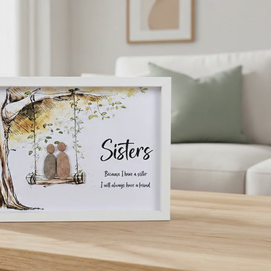 video of sisters framed pebble picture with the text because I have a sister I willl always have a friend