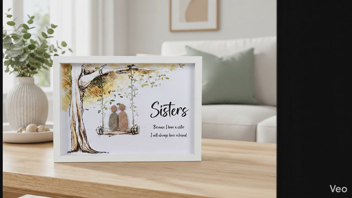 video of sisters framed pebble picture with the text because I have a sister I willl always have a friend