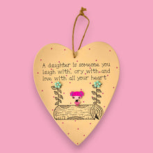 Load image into Gallery viewer, wooden plaque with verse a daughter is someone you laugh with cry with and love with all your heart
