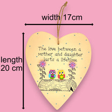 Load image into Gallery viewer, wooden plaque sizes with the verse the love between a mother and daughter lasts a lifetime
